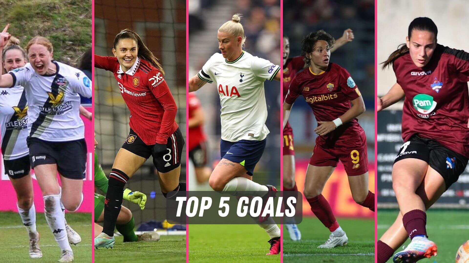 The best women's soccer goals in the FA WSL, FA Cup, and Serie A